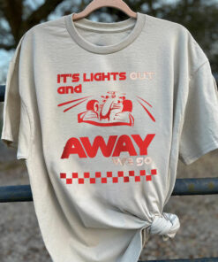 It's Lights Out And Away We Go Shirt, Formula One Racing Shirt, Formula 1 tee