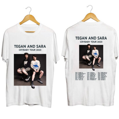 Tegan and Sara Cry baby Tour 2023 Shirt, Crybaby Tour 2023 Shirt