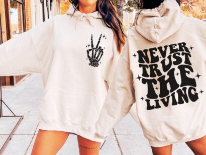 Never Trust The Living Sweatshirt, Halloween Sayings Shirt, Halloween Quote Shirt