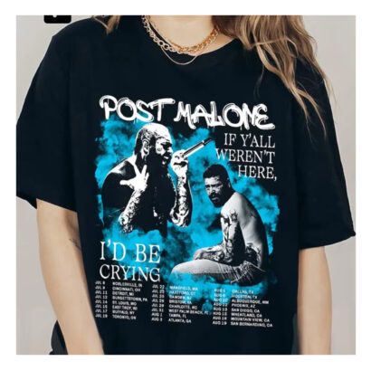 Post Malone 2023 Tour Shirt, Post Malone If Y'all Weren't Here I'd Be Crying Tour Shirt