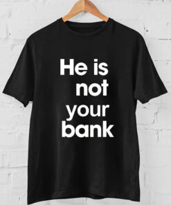 He is Not Your Bank Shirt, Israel Adesanya Tshirt, Boxing Shirt