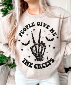 People Give Me The Creeps Shirt, Spooky Season Sweatshirt