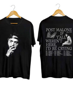 Post Malone 2023 Tour Shirt, Post Malone If Y'all Weren't Here I'd Be Crying Shirt, Post Malone Shirt