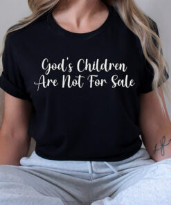 Gods Children Are Not For Sale Shirt, Save The Children TShirt, Sound Of Freedom tee