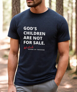 Gods Children are Not For Sale shirt, Sound of Freedom tshirt