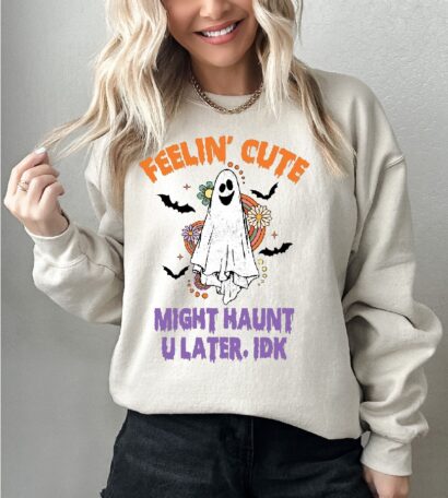 Feelin' Cute Ghost Halloween Sweatshirt, Cute Ghost Halloween Shirt