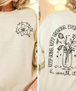 Keep Going Keep Growing Everyday Is a Fresh Start You Are Worth It Shirt,Mental Health Matters Shirt,Floral Aesthetic Shirt