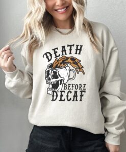 Death Before Decaf Sweatshirt, Halloween Coffee Skull Shirt