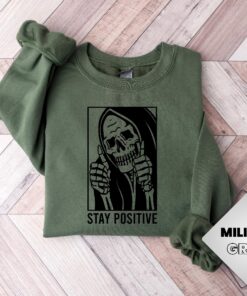 Skull Stay Positive Sweatshirt, Skeleton Shirt, Scream Sweatshirt