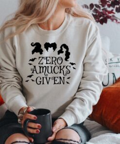 Zero Amucks Given Sweatshirt, Sanderson Sisters Shirt