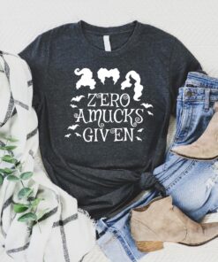 Zero Amucks Given Sweatshirt, Sanderson Sisters Shirt