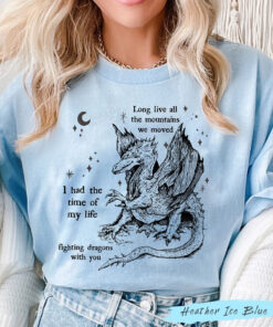 Long Live Shirt, I Had The Time Of My Life Fighting Dragons With You Shirt