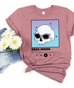 Dead Inside Shirt, Funny Halloween Skeleton Shirt, Skeleton Music Spotify shirt