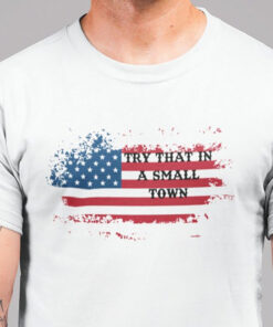 Try that in a small town shirt, Jason Aldean tshirt, Country Music Patriotic t shirt