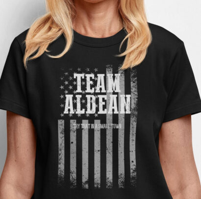 Try that in a small town shirt, Team Aldean Stand Up Patriotic Unisex tshirt, Jason Aldean tshirt