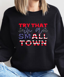Jason Aldean shirt, try that in a small town shirt, Jason Aldean tee, American Flag Quote