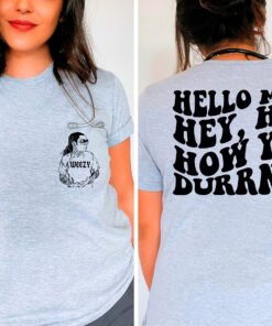 Hello MF Hey Hi How Ya Durrn’ Tee - LWayne - Tshirt -Petty Humor - Hello MF Hey Hi How Ya Durrn’ - LWayne Tee