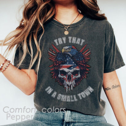 Try That In A Small Town Comfort Colors Shirt, American Flag Quote, Jason Aldean Shirt, Scripted - Lyric Shirt