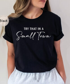 Try that in a small town tshirt, Jason Aldean shirt, Jason Aldean Comfort colors shirt