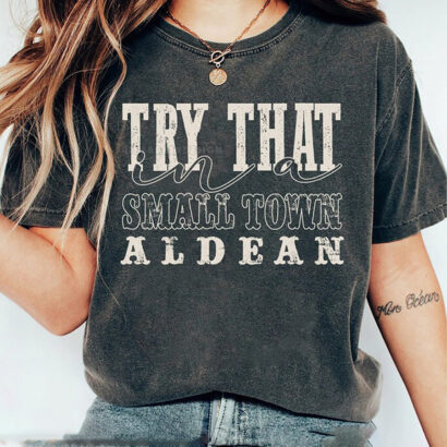 Try That In A Small Town Shirt, Jason Aldean Shirt