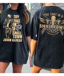 Try That In A Small Town Shirt, Jason Aldean shirt