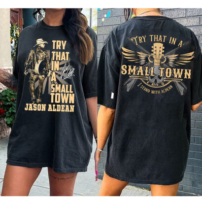 Try That In A Small Town Shirt, Jason Aldean shirt