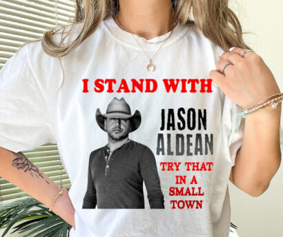 I Stand with Jason Aldean Graphic Tee, Try That in a Small Town Shirt