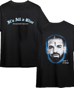 Drake Shirt, It's All a Blur Shirt, Drake 21 Savage shirt