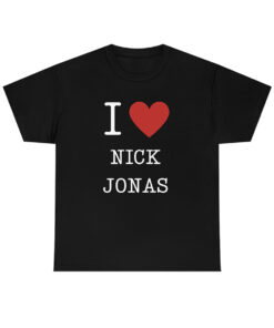 I Love Nick Jonas Shirt