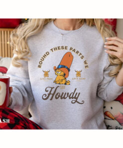 Garfield Shirt, Round these parts we say Howdy, Garfield Cowboy Sweatshirt, Garfield meme shirt