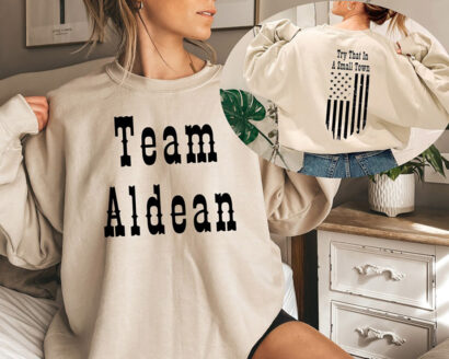 Try That In A Small Town Shirt, Team Aldean Shirt, Jason Aldean TShirt