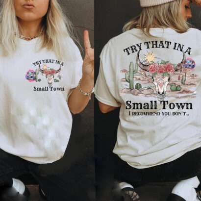 Small Town shirt, Try that in a small town tshirt, Skull Country Western tshirt, Country Music tshirt