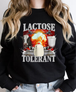 Lactose Intolerant Funny Shirt, Weird Shirt, Specific Shirt, Offensive Shirt, Sarcastic Shirt, Ironic Shirt