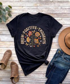 Grow Positive Thoughts Tee, Floral T-shirt