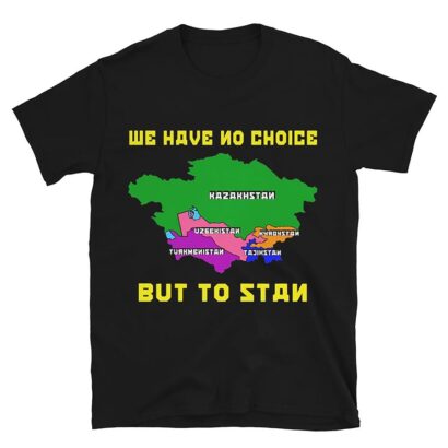 We Have No Choice But To Stan shirt, Funny shirt, Trending shirt