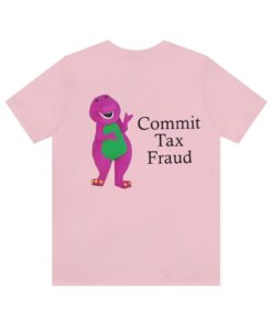 Commit Tax Fraud Shirt, Funny shirt, Funny tee