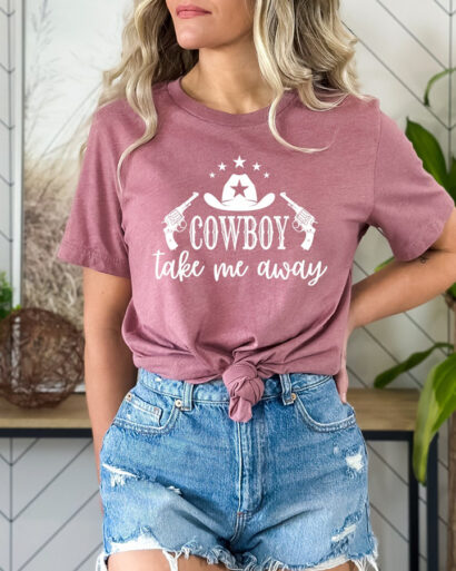 Cowboy Take Me Away Shirt, Southern Style, Western Shirt For Women, Cowgirl Tshirt