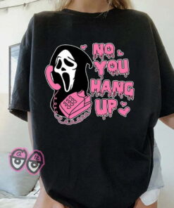 No You Hang Up Sweatshirt, Ghostface Valentine Shirt, Funny Ghostface Shirt