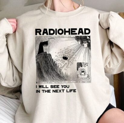 Radiohead Tshirt, I Will See You In The Next Life Shirt