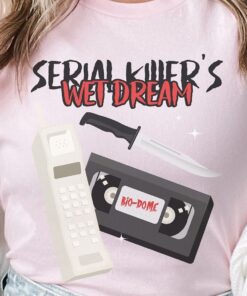 Serial Killer's Wet Dream Unisex T-shirt, Pump Rules Shirt