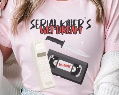 Serial Killer's Wet Dream Unisex T-shirt, Pump Rules Shirt