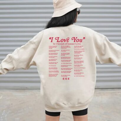 I Love You in 5SOS Lyrics Crewneck Sweatshirt, 5 Seconds of Summer Merch Shirt, Different Ways Say I Love You In Lyrics Hoodie