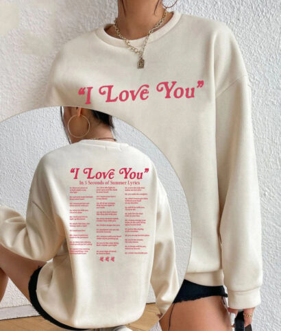 I Love You in 5SOS Lyrics, Both Sides Sweatshirt, 5SOS Merch Shirt, Different Ways Say I Love You In Lyrics Hoodie,5 Seconds Of Summer Shirt