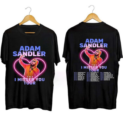 Adam Sandler Tour Shirt, Adam Sandler The I Missed You Tour 2023 Shirt, Adam Sandler 2023 Concert Shirt