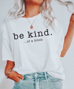 Funny Sayings Shirts, Be Kind Of A Bitch, Vintage Retro, Gifts for Her, Statement Hoodie, Kindness Sweatshirts, Sarcastic Sweater,Trendy Tee