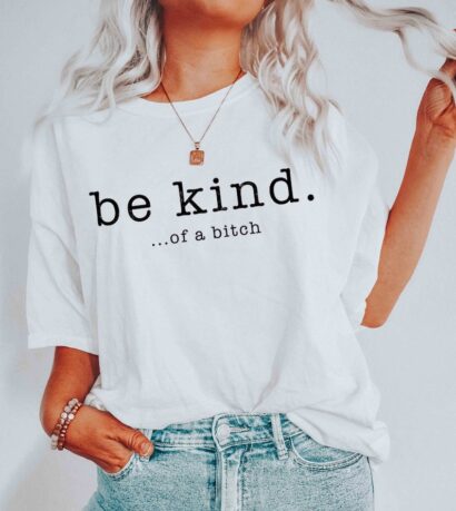 Funny Sayings Shirts, Be Kind Of A Bitch, Vintage Retro, Gifts for Her, Statement Hoodie, Kindness Sweatshirts, Sarcastic Sweater,Trendy Tee