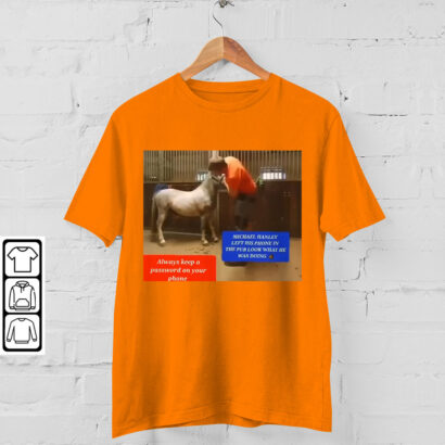 Horse Video Orange Shirt, Twitter Horse Mounting Man Orange Shirt, Always Keep A Password On Your Phone Shirt V1 311 LTREP (3)