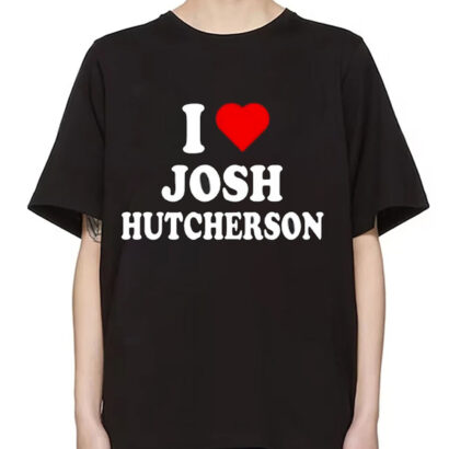 I Love Josh Hutcherson Shirt, Josh Hutcherson Shirt, I Love Josh T Shirt