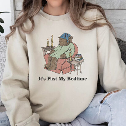 It's Past My Bedtime Sleepy Bear Shirt, Trendy Funny Sweatshirt, Cute Crewneck Pullover