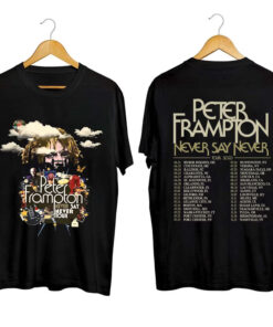 Peter Frampton 2023 Fall Tour Never Say Never Tour Shirt, Peter Frampton Fan Shirt, Peter Frampton 2023 Shirt